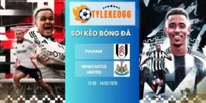Soi kèo Fulham vs Newcastle United hôm nay ngày 24/05/2026 - NHA